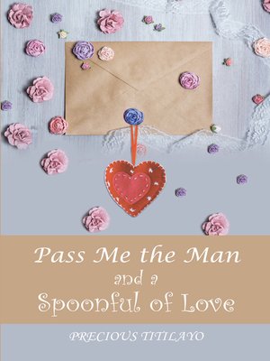cover image of Pass Me the Man and a Spoonful of Love